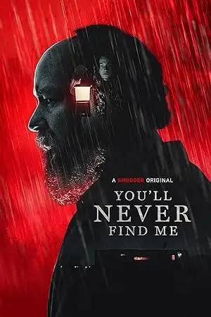 فيلم You'll Never Find Me 2024 مترجم